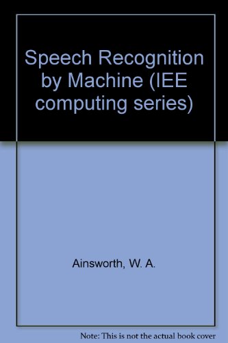 Speech Recognition by Machine (Computing Series, 12)