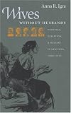 Wives without Husbands: Marriage, Desertion, and Welfare in New York, 1900-1935 (Gender and American Culture)