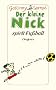 Der kleine Nick spielt Fu�ball: Vier prima Geschichten vom kleinen Nick und seinen Freunden. Das Fu�ballspiel. Herr H�nerbr�h. Der kleine Nick und seine Bande. Der kleine Nick und die M�dchen