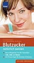 Blutzucker nat&uuml;rlich senken: Das erfolgreiche Trio f&uuml;r Diabetiker: Zink, Zimt und Chrom; Mit Praxis-Tipps f&uuml;r Diabetes-Patienten