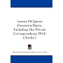 Letters of Queen Henrietta Maria, Including Her Private Correspondence with Charles I