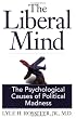 The Liberal Mind:  The Psychological Causes of Political Madness