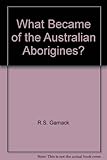 What became of the Australian Aborigines?