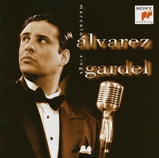 Marcelo Alvarez Sings Gardel