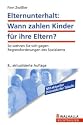 Elternunterhalt: Wann zahlen Kinder f&uuml;r ihre Eltern?: So wehren Sie sich gegen Regressforderungen des Sozialamts