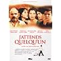 J'attends quelqu'un