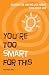 You're Too Smart for This: Beating the 100 Big Lies About Your First Job