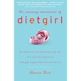 The Amazing Adventures of Dietgirlby Shauna Reid