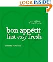 The Bon Appetit Cookbook, Special Edition: Fast Easy Fresh