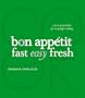 The Bon Appetit Cookbook, Special Edition: Fast Easy Fresh