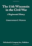 The 11th Wisconsin in the Civil War: A Regimental History