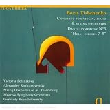 Boris Tishchenko: Concerto for Violin, Piano & String Orchestra; Dante-Symphony No. 3