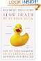 Slow Death by Rubber Duck: How the Toxic Chemistry of Everyday Life Affects Our Health