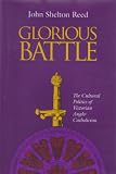 Glorious battle : the cultural politics of Victorian Anglo-Catholicism
