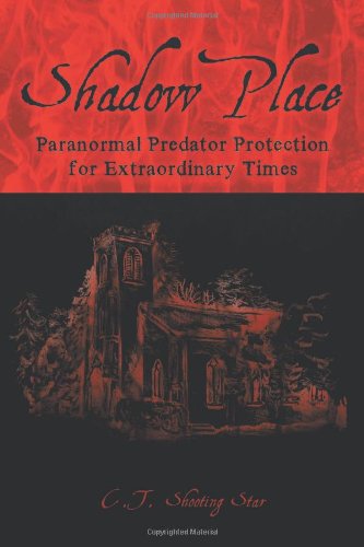 Shadow Place: Paranormal Predator Protection for Extraordinary Times