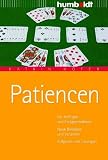 Patiencen. Fuer Anfaenger und Fortgeschrittene. Neue Beispiele und Varianten. Aufgaben und Loesungen