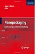 Nanopackaging: Nanotechnologies and Electronics Packaging