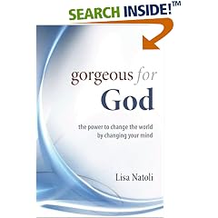 Gorgeous for God: The power to change the world by changing your mind
