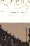 Wizards and Scientists: Explorations in Afro-Cuban Modernity and Tradition
