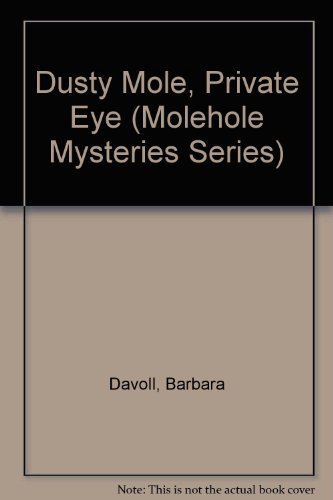 Dusty Mole Private Eye (Molehole Mysteries Series)