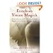 Enochian Vision Magick: An Introduction and Practical Guide to the Magick of Dr. John Dee and Edward Kelley
