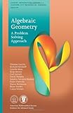 Algebraic Geometry: A Problem Solving Approach (Student Mathematical Library)
