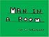 Man In A Room