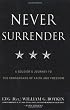 Never Surrender: A Soldier's Journey to the Crossroads of Faith and Freedom