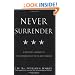 Never Surrender: A Soldier's Journey to the Crossroads of Faith and Freedom