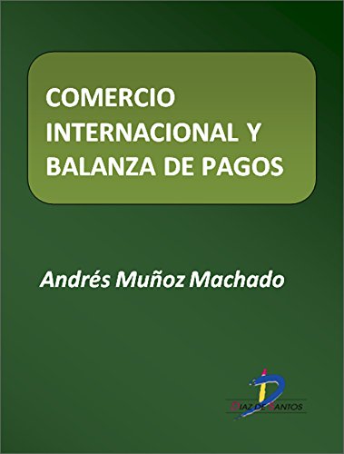 Comercio internacional y balanza de pagos. Políticas ISI e IOE  (Este capítulo pertenece al libro La política industrial) (Spanish Edition)