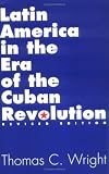 Latin America in the Era of the Cuban Revolution: Revised Edition