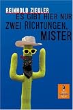 Es gibt hier nur zwei Richtungen, Mister