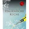 Kulinarische K�sse: Italienische K�che