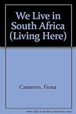 We live in South Africa