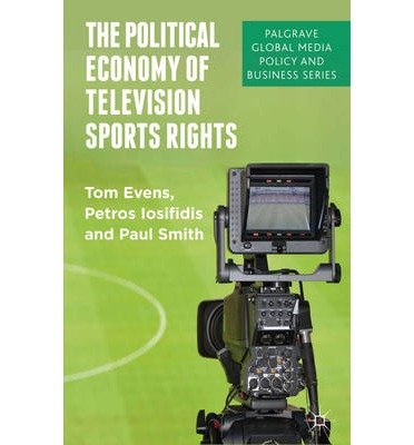 [(Political Economy of Television Sports Rights: Between Culture and Commerce )] [Author: Petros Iosifidis] [Oct-2013]