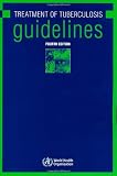 The Treatment of Tuberculosis: Guidelines