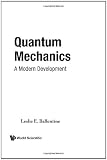Quantum Mechanics: A Modern Development