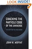 Cracking the Particle Code of the Universe