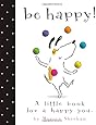 Be Happy!: A Little Book for a Happy You