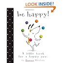 Be Happy!: A Little Book for a Happy You