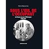 Sous l'oeil de l'occupant: La France vue par l'Allemagne 1940-1944