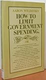 How to limit government spending : or how a constitutional amendment tying public spending to economic growth will decrease taxes and lessen inflation ...