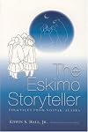 The Eskimo Storyteller: Folktales from Noatak, Alaska