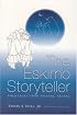 Eskimo Storyteller: Folktales from Noatak, Alaska New Edition
