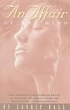 An Affair of the Mind: One Woman's Courageous Battle to Salvage Her Family from the Devastation of Pornography