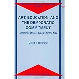 art education and the democratic commitment a defense of state support for the arts philosophical studies