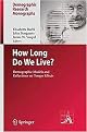 How Long Do We Live? (Demographic Models and Reflections on Tempo Effects) (Demographic Research Monographs) (Hardcover)