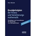 Grundprinzipien der Finanz- und Versicherungsmathematik: Grundlagen und Anwendungen der Bewertung von Zahlungsstr�men