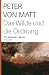 Das Wilde und die Ordnung: Zur deutschen Literatur