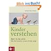 Kinder verstehen. Born to be wild: Wie die Evolution unsere Kinder pr�gt. Mit einem Vorwort von Remo Largo